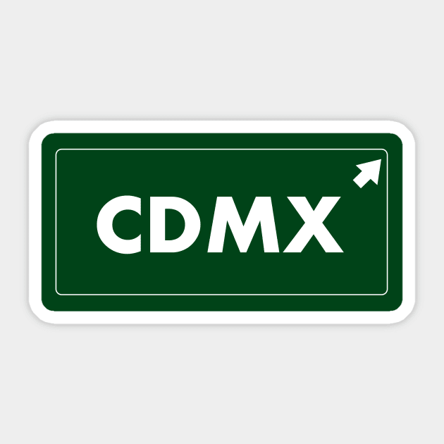 Let`s go to Cdmx! Ciudad del Mexico Road sign Street sign Sticker by MonfreyCavalier